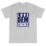 Love Dem Cocks T-Shirt