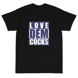 Love Dem Cocks T-Shirt