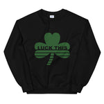 Luck This Sweatshirt