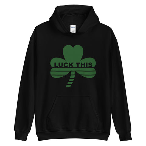 Luck This  Hoodie