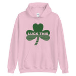 Luck This  Hoodie