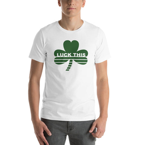 Luck This T-Shirt